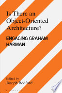 Is there an object oriented architecture? : engaging Graham Harman /