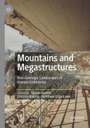 Mountains and megastructures : neo-geologic landscapes of human endeavour /