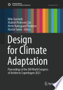 Design for climate adaptation : proceedings of the UIA World Congress of Architects Copenhagen 2023 /