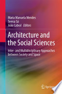Architecture and the social sciences : inter- and multidisciplinary approaches between society and space /