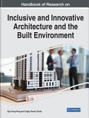 Handbook of research on inclusive and innovative architecture and the built environment /