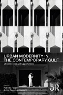 Urban modernity in the contemporary Gulf : obsolescence and opportunities /