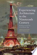 Experiencing architecture in the nineteenth century : buildings and society in the modern age /