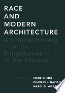 Race and modern architecture : a critical history from the enlightenment to the present /