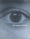 Strangely familiar : narratives of architecture in the city /