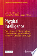 Phygital intelligence : proceedings of the 5th International Conference on Computational Design and Robotic Fabrication (CDRF 2023) /