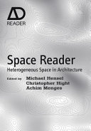 Space reader : heterogeneous space in architecture /