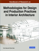 Handbook of research on methodologies for design and production practices in interior architecture /