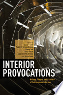 Interior provocations : history, theory, and practice of autonomous interiors /