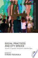 Social Practices and City Spaces : Towards a Cooperative and Inclusive Inhabited Space /