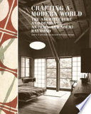Crafting a modern world : the architecture and design of Antonin and Noémi Raymond /