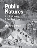 Public natures : evolutionary infrastructures /