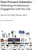 Fast-forward urbanism : rethinking architecture's engagement with the city /
