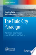 The fluid city paradigm : waterfront regeneration as an urban renewal strategy /