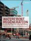 Waterfront regeneration : experiences in city-building /