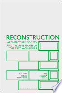 Reconstruction : architecture, society and the aftermath of the First World War /