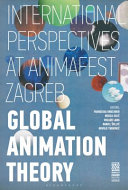 Global animation theory : : international perspectives at Animafest Zagreb /