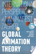 Global animation theory : international perspectives at Animafest Zagreb /