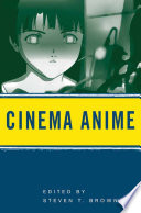 Cinema anime : critical engagements with Japanese animation /