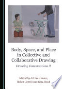 Body, space, and place in collective and collaborative drawing.