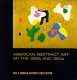 American abstract art of the 1930's and 1940's : the J. Donald Nichols collection /
