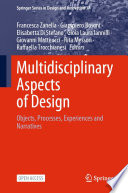 Multidisciplinary aspects of design : objects, processes, experiences and narratives /