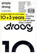 Simply Droog : 10 + 3 years of creating innovation and discussion /