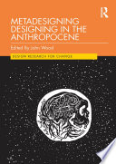 Metadesigning designing in the anthropocene /