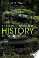 The culture of nature in the history of design /