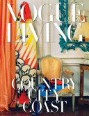 Vogue living : country, city, coast /