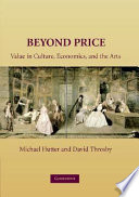 Beyond price : value in culture, economics, and the arts /
