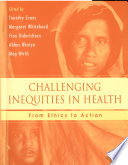 Challenging inequities in health : from ethics to action /