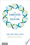 The globalization of health care : legal and ethical issues /