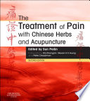 The treatment of pain with Chinese herbs and acupuncture /