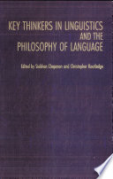 Key thinkers in linguistics and the philosophy of language /
