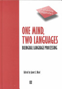 One mind, two languages : bilingual language processing /