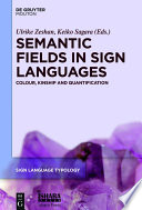 Semantic fields in sign languages : colour, kinship and quantification /