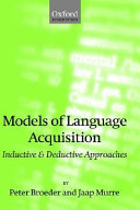 Models of language acquisition : inductive and deductive approaches /