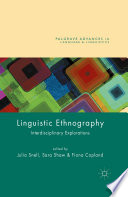 Linguistic ethnography : interdisciplinary explorations /