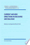 Current and new directions in discourse and dialogue /