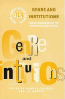 Genre and institutions : social processes in the workplace and school /