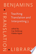 Teaching translation and interpreting 3 : new horizons : papers from the Third Language International Conference, Elsinore, Denmark, 9-11 June 1995 /