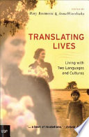 Translating lives : living with two languages and cultures /