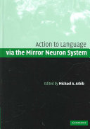 Action to language via the mirror neuron system /
