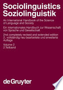 Sociolinguistics : an international handbook of the science of language and society = Soziolinguistik : ein internationales Handbuch zur Wissenschaft von Sprache und Gesellschaft /