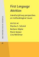 First language attrition : interdisciplinary perspectives on methodological issues /