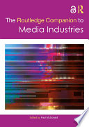 The Routledge companion to media industries /