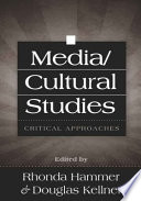 Media/cultural studies : critical approaches /
