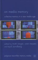 On media memory : collective memory in a new media age /