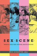 Sex scene : media and the sexual revolution /